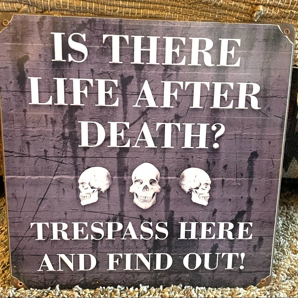 NEW Heavy Duty Steel Is There Life After Death Trespass Here Metal Sign